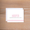 Big Name personal note card (if you choose to print with us, you will also receive envelopes with your note cards)